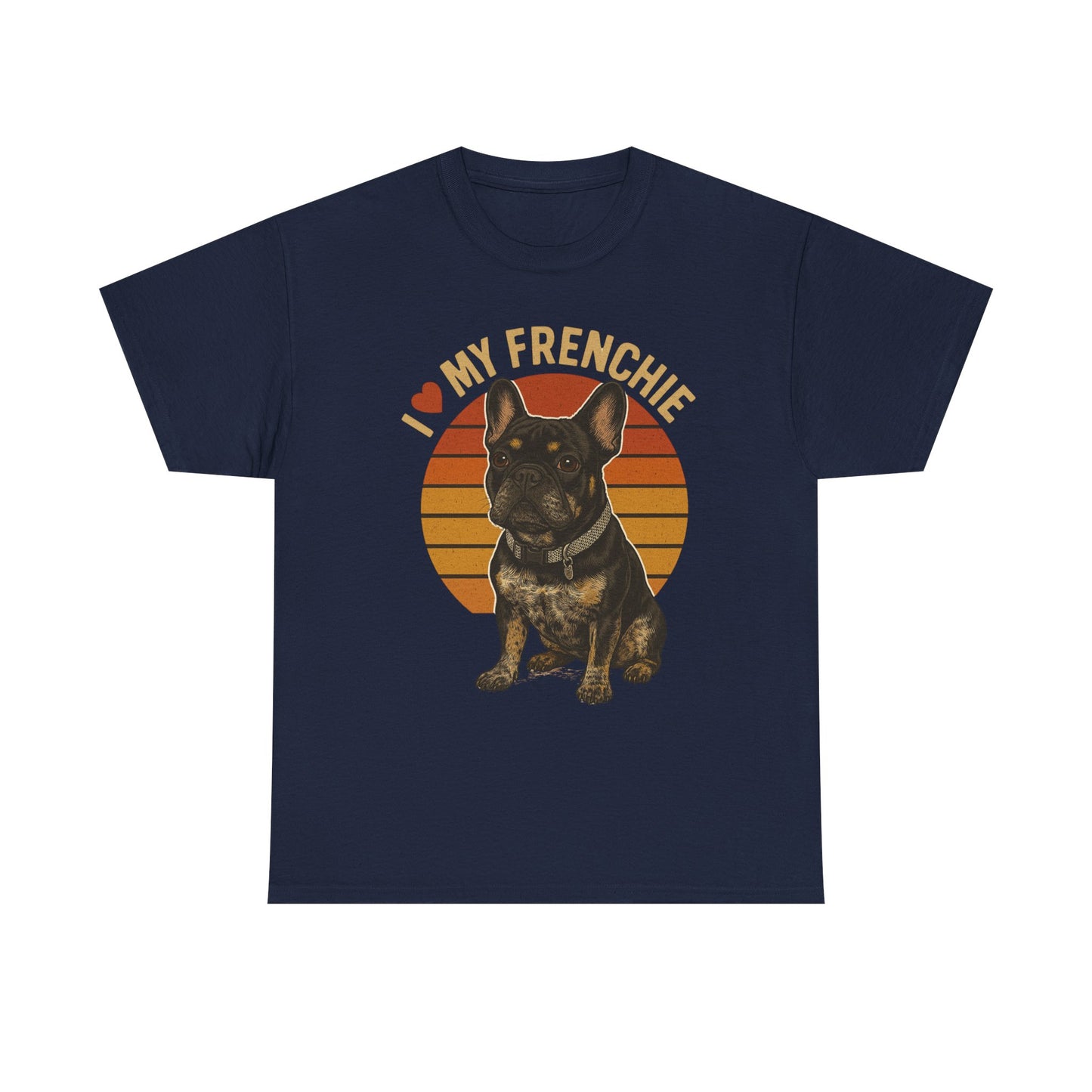 I Love My Frenchie T-Shirt | Retro French Bulldog Tee | Black & Tan Frenchie Gift | Vintage Dog Lover Shirt for Frenchie Moms & Dads