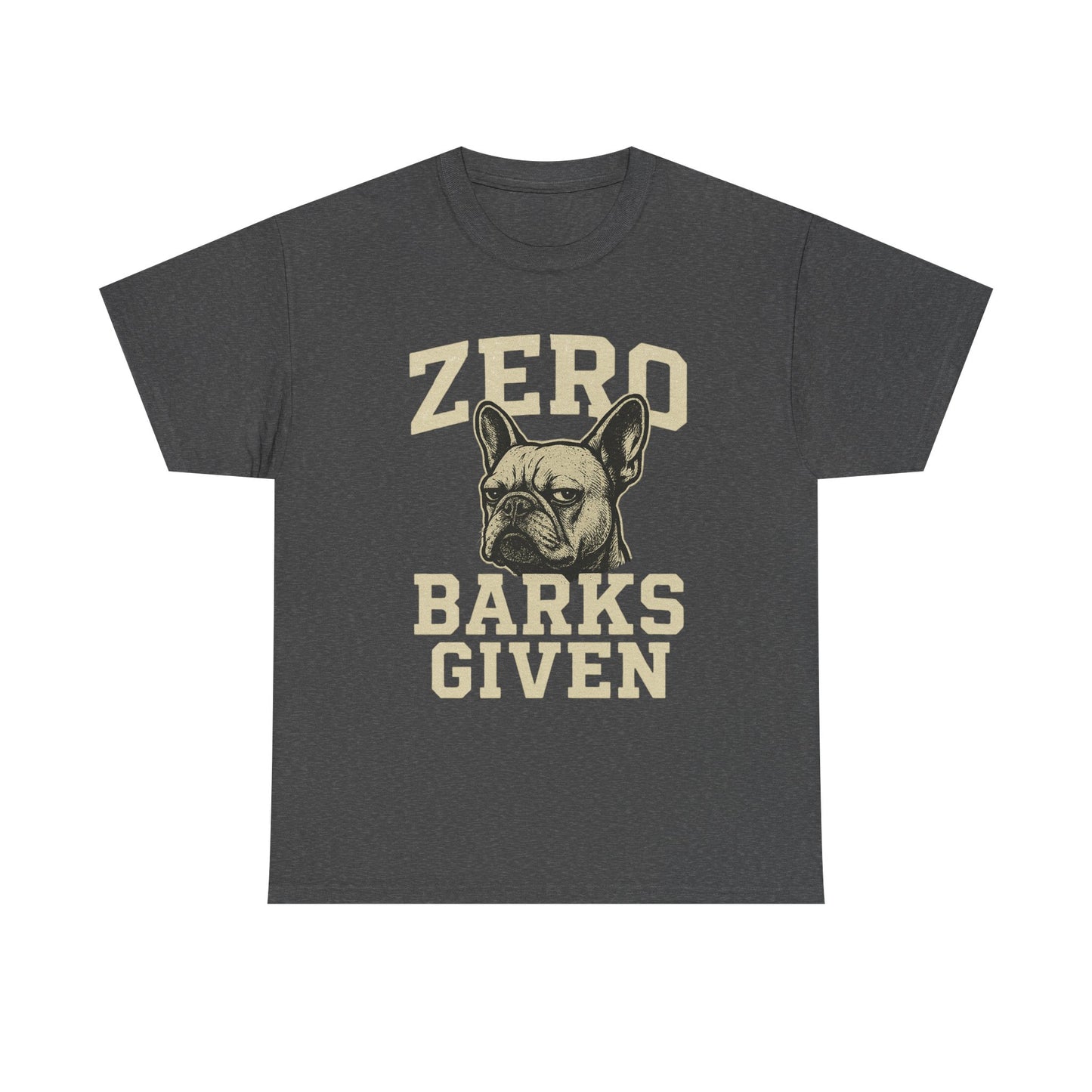 Zero Barks Given Frenchie T-Shirt – Funny French Bulldog Tee, Grumpy Dog Humor Shirt, Frenchie Lover Gift, Dog Mom Graphic Tee, Vintage Style Dog Shirt