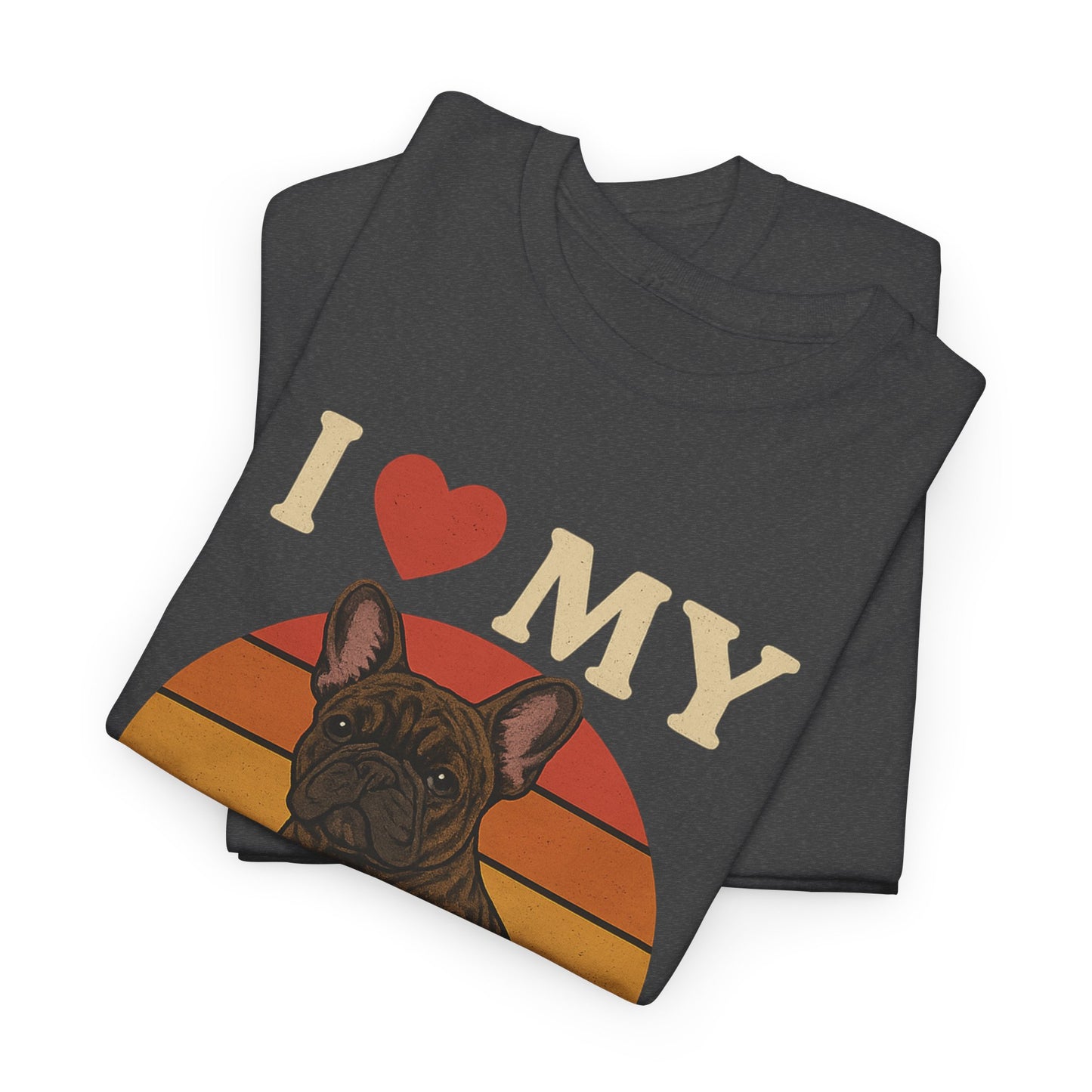 I Love My Frenchie T-Shirt | Retro French Bulldog Tee | Vintage Dog Lover Gift | Frenchie Mom & Dad Shirt | Brindle Bulldog Graphic Top