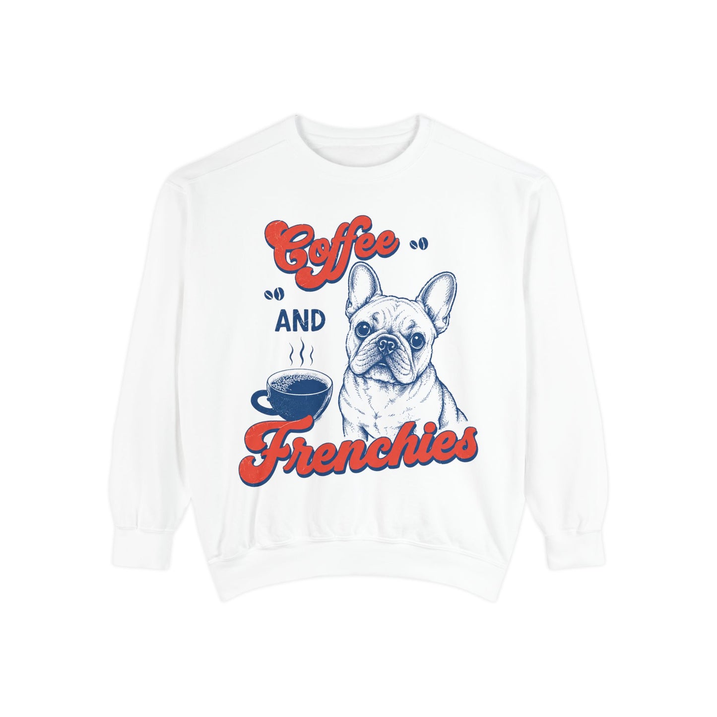 Coffee and Frenchies Sweatshirt, French Bulldog Coffee Crewneck, Frenchie Lover Pullover, Dog Mom Sweatshirt, Coffee Lover Gift, Cozy French Bulldog Sweatshirt