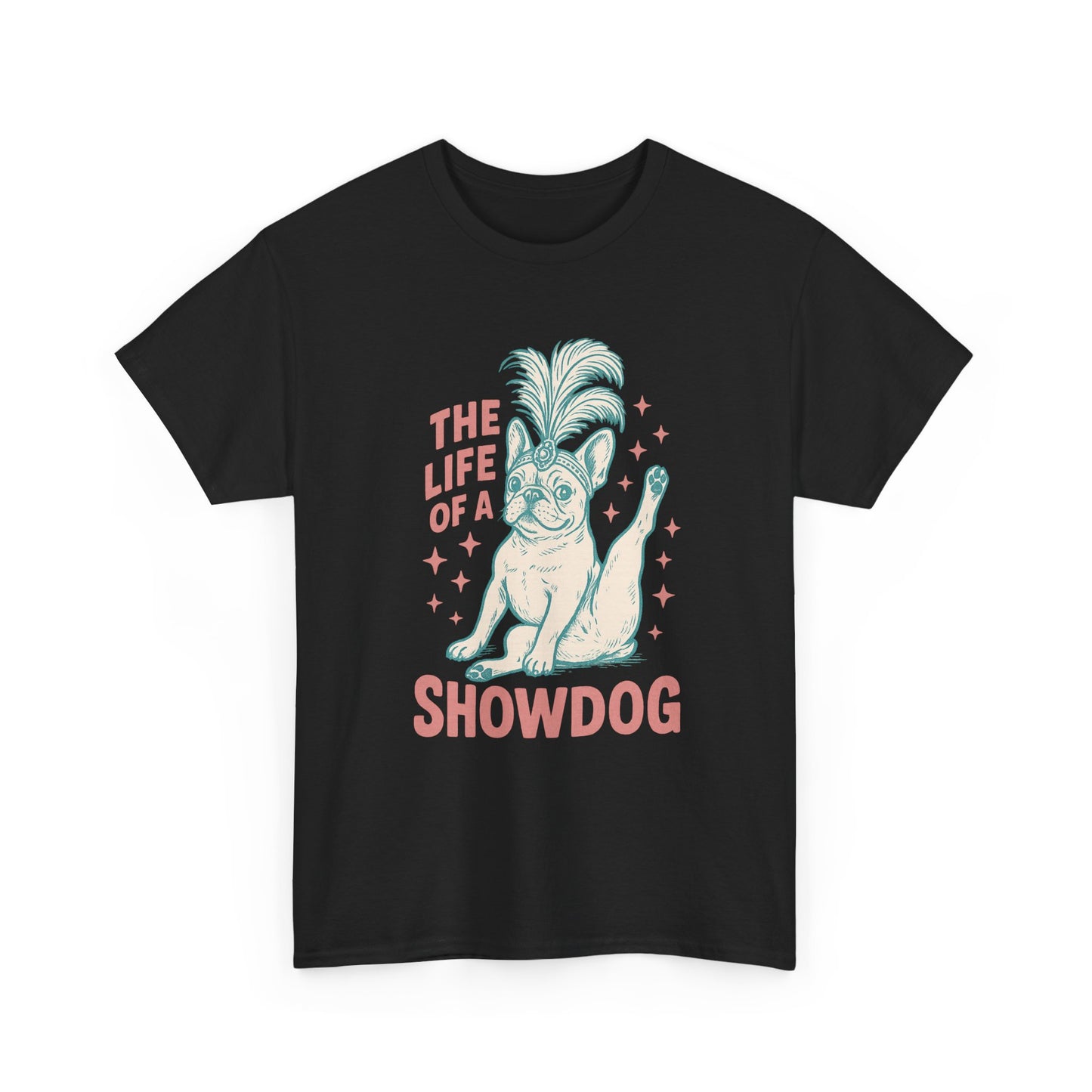 The Life of a Showdog Frenchie T-Shirt – Funny Retro French Bulldog Tee, Vintage Dog Lover Shirt, Cute Pet Parent Gift