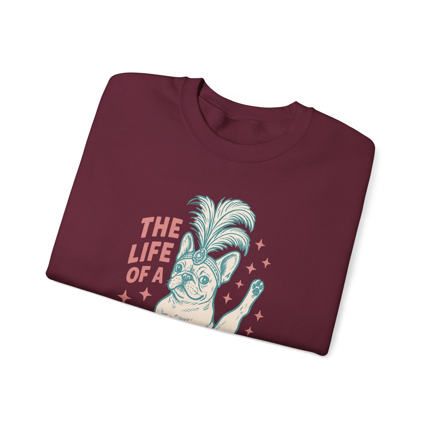The Life of a Showdog Frenchie Sweatshirt – Retro French Bulldog Crewneck, Funny Dog Lover Gift, Vintage Showgirl Frenchie Sweater