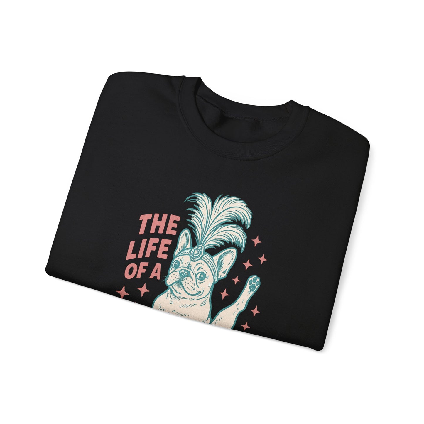 The Life of a Showdog Frenchie Sweatshirt – Retro French Bulldog Crewneck, Funny Dog Lover Gift, Vintage Showgirl Frenchie Sweater