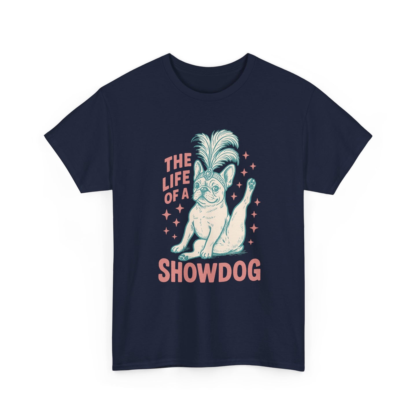 The Life of a Showdog Frenchie T-Shirt – Funny Retro French Bulldog Tee, Vintage Dog Lover Shirt, Cute Pet Parent Gift