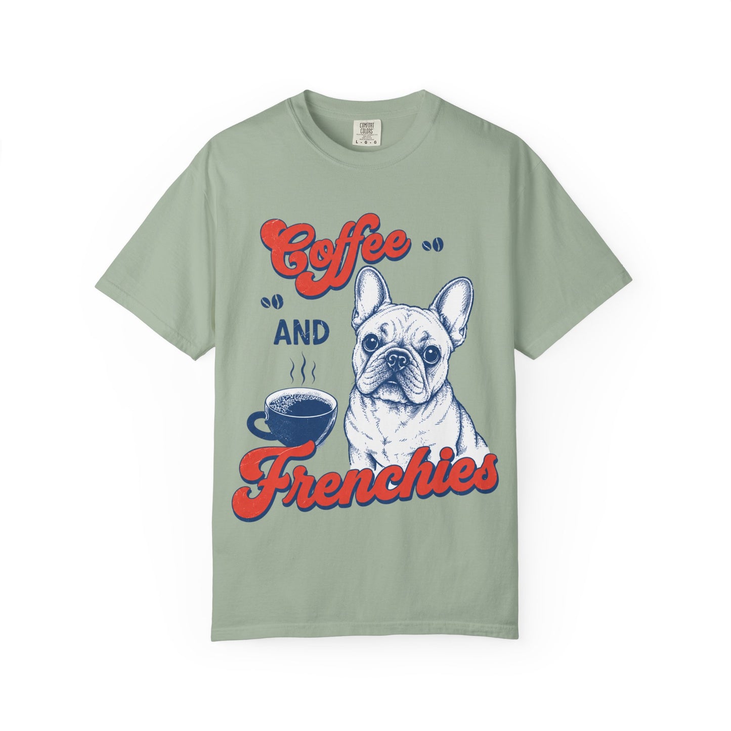 Coffee and Frenchies Shirt, French Bulldog Coffee Tee, Frenchie Lover T-Shirt, Dog Mom Coffee Shirt, Cute French Bulldog Graphic Tee, Coffee Lover Gift