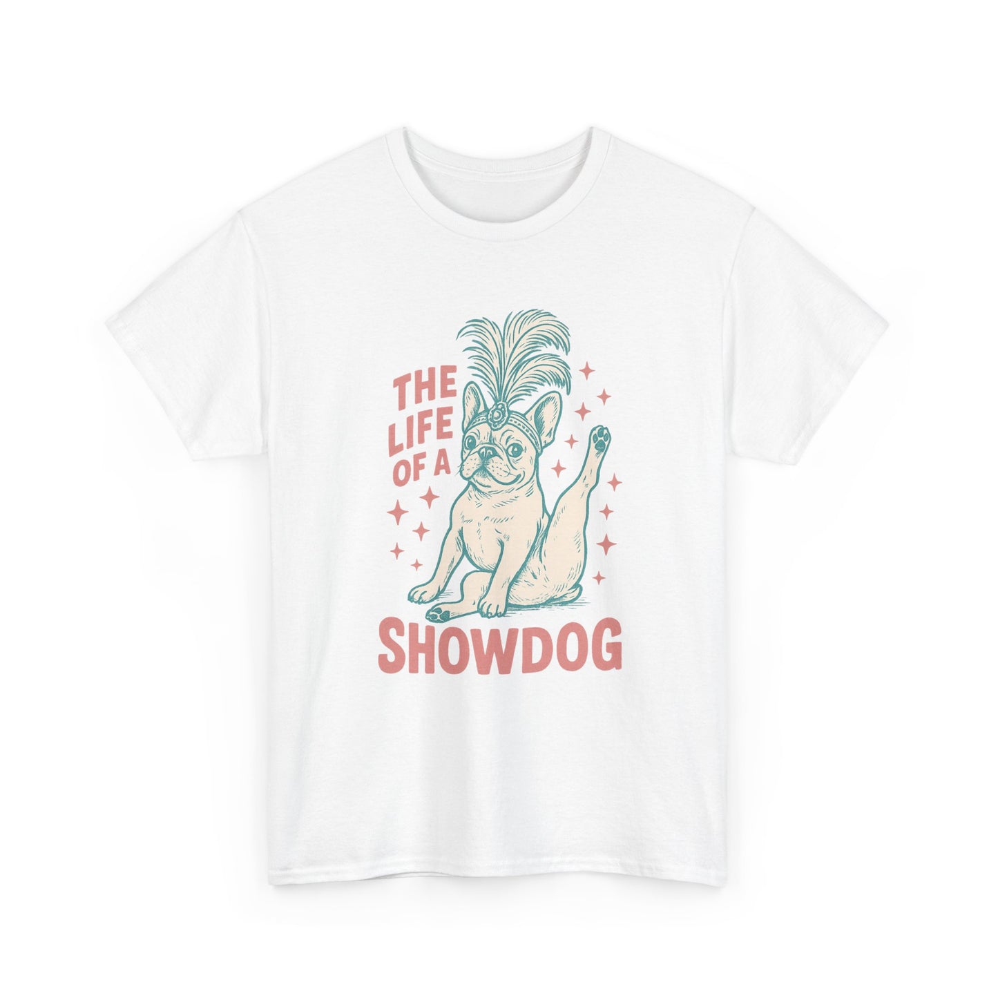 The Life of a Showdog Frenchie T-Shirt – Funny Retro French Bulldog Tee, Vintage Dog Lover Shirt, Cute Pet Parent Gift