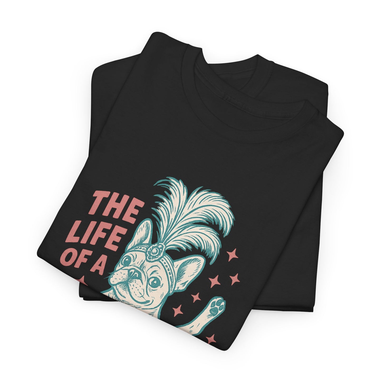 The Life of a Showdog Frenchie T-Shirt – Funny Retro French Bulldog Tee, Vintage Dog Lover Shirt, Cute Pet Parent Gift