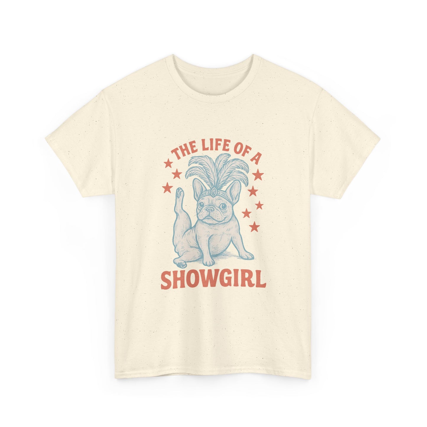 The Life of a Showgirl Frenchie T-Shirt – Retro French Bulldog Tee, Funny Dog Lover Shirt, Vintage Vegas Showgirl Graphic