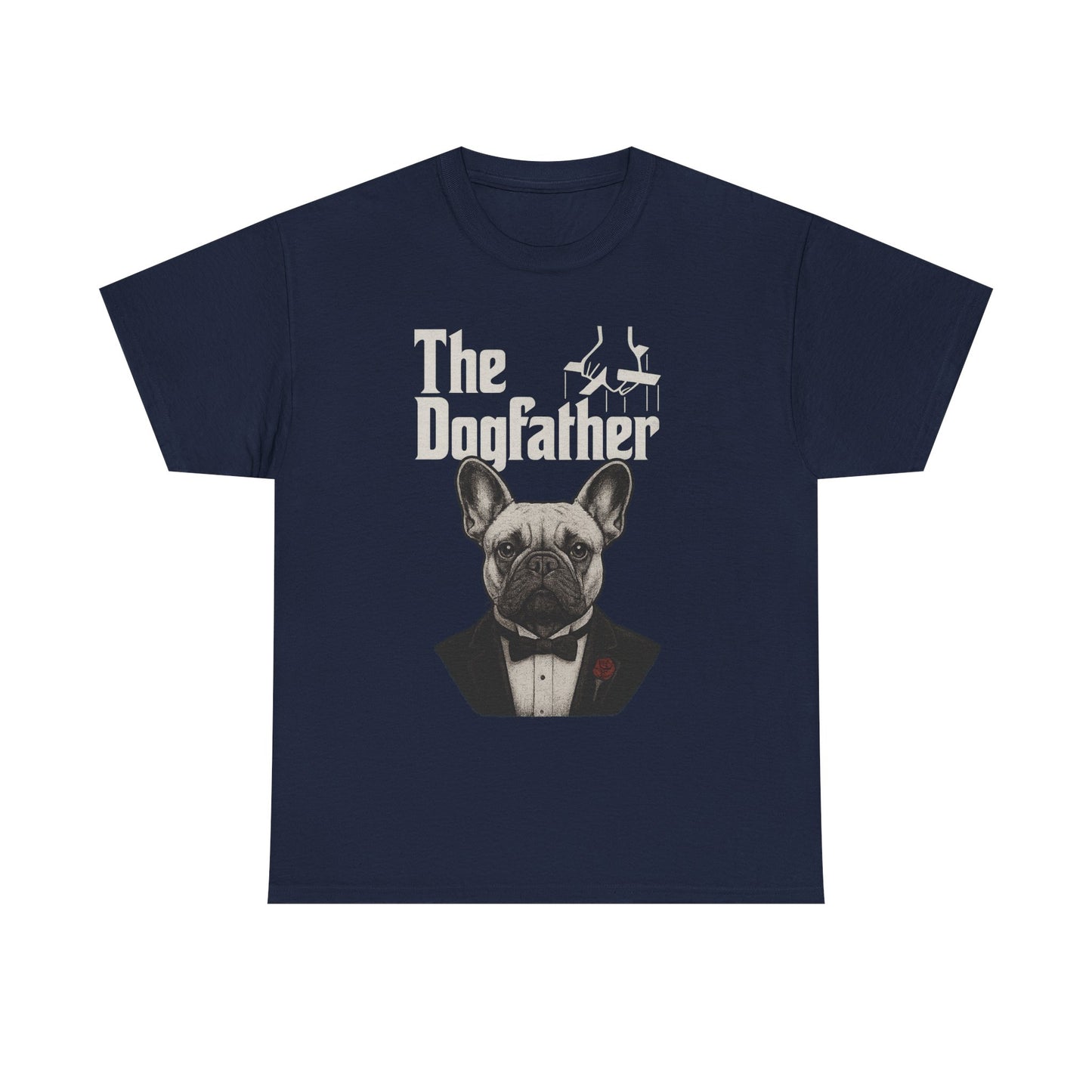 The Dogfather French Bulldog T-Shirt | Funny Dog Dad Tee | Frenchie Lover Gift | Mafia Style Pet Parent Graphic Shirt