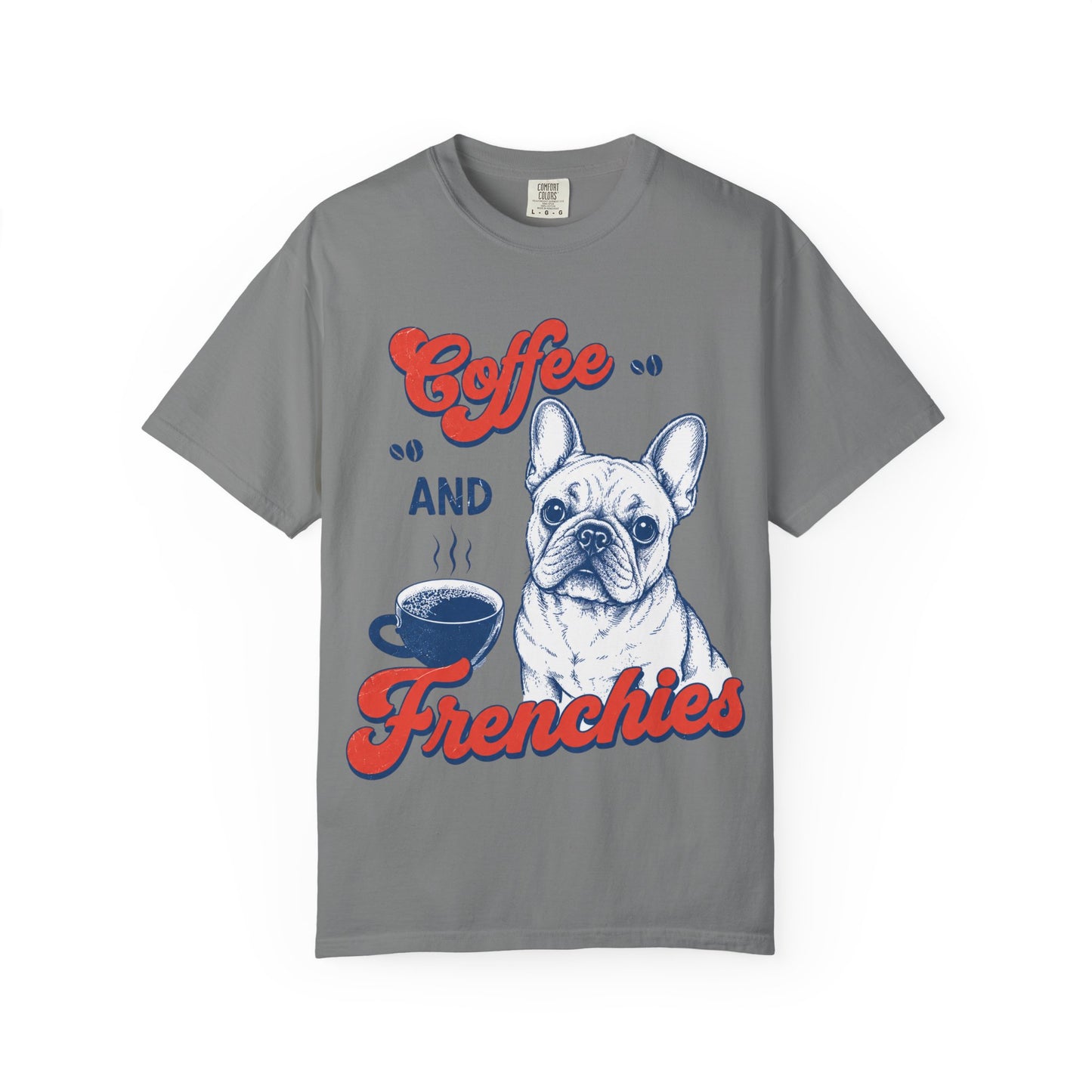 Coffee and Frenchies Shirt, French Bulldog Coffee Tee, Frenchie Lover T-Shirt, Dog Mom Coffee Shirt, Cute French Bulldog Graphic Tee, Coffee Lover Gift