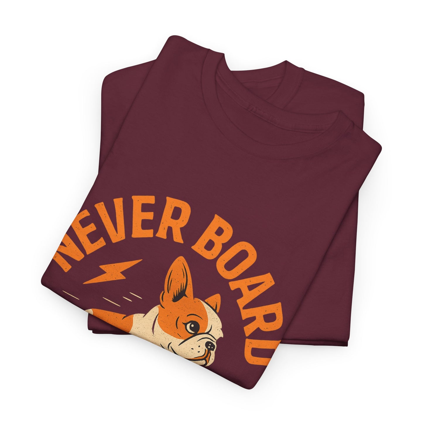 Never Board Frenchie Life T-Shirt | Funny Skateboard Dog Tee | French Bulldog Graphic Shirt | Cool Pet Lover Gift