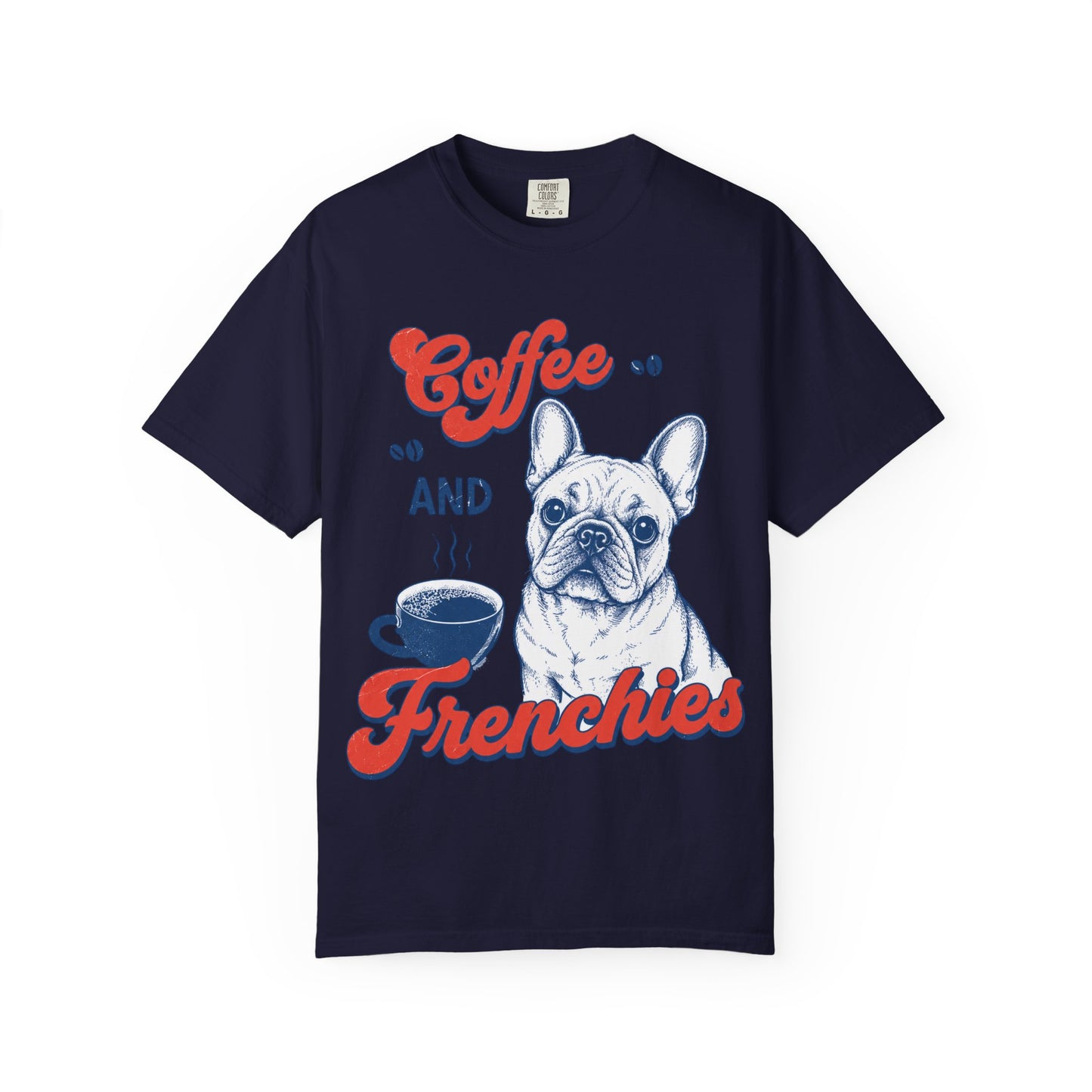 Coffee and Frenchies Shirt, French Bulldog Coffee Tee, Frenchie Lover T-Shirt, Dog Mom Coffee Shirt, Cute French Bulldog Graphic Tee, Coffee Lover Gift