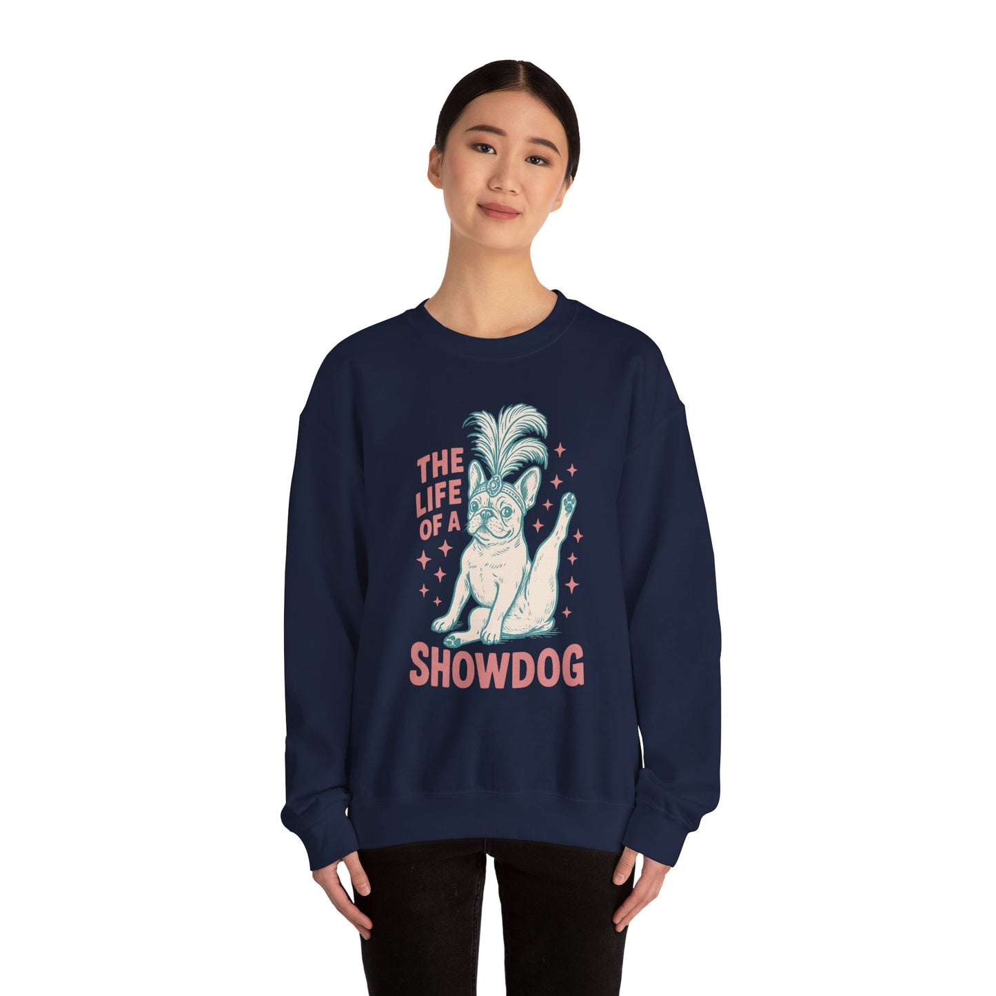 The Life of a Showdog Frenchie Sweatshirt – Retro French Bulldog Crewneck, Funny Dog Lover Gift, Vintage Showgirl Frenchie Sweater