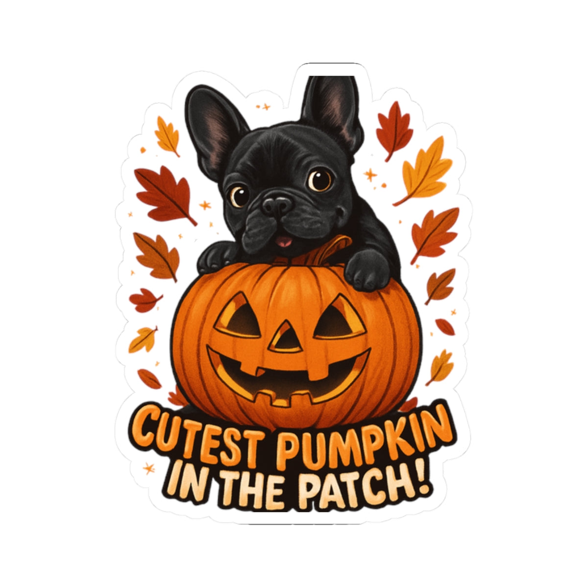 Cutest Pumpkin in the Patch Frenchie Sticker | Fall Dog Lover Sticker | Cute Halloween French Bulldog Decal | Autumn Pet Mom Gift