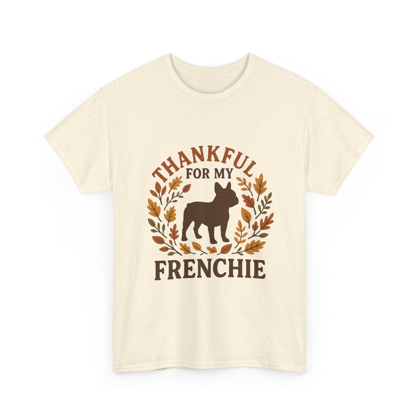 Thankful for My Frenchie Shirt – Fall French Bulldog T-Shirt, Thanksgiving Dog Lover Tee, Autumn Frenchie Gift for Pet Moms & Dads