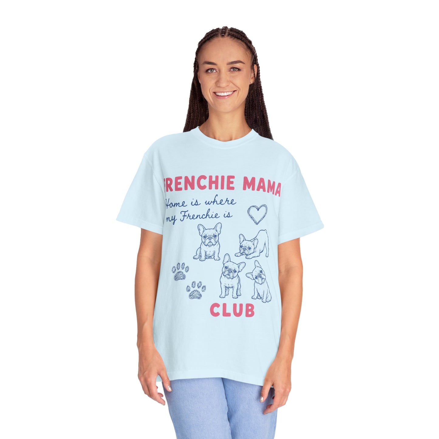Frenchie Mama Club Shirt, French Bulldog Mom Tee, Frenchie Mom Gift, Dog Mom Shirt, Home Is Where My Frenchie Is, Cute French Bulldog Shirt, Pet Lover Tee