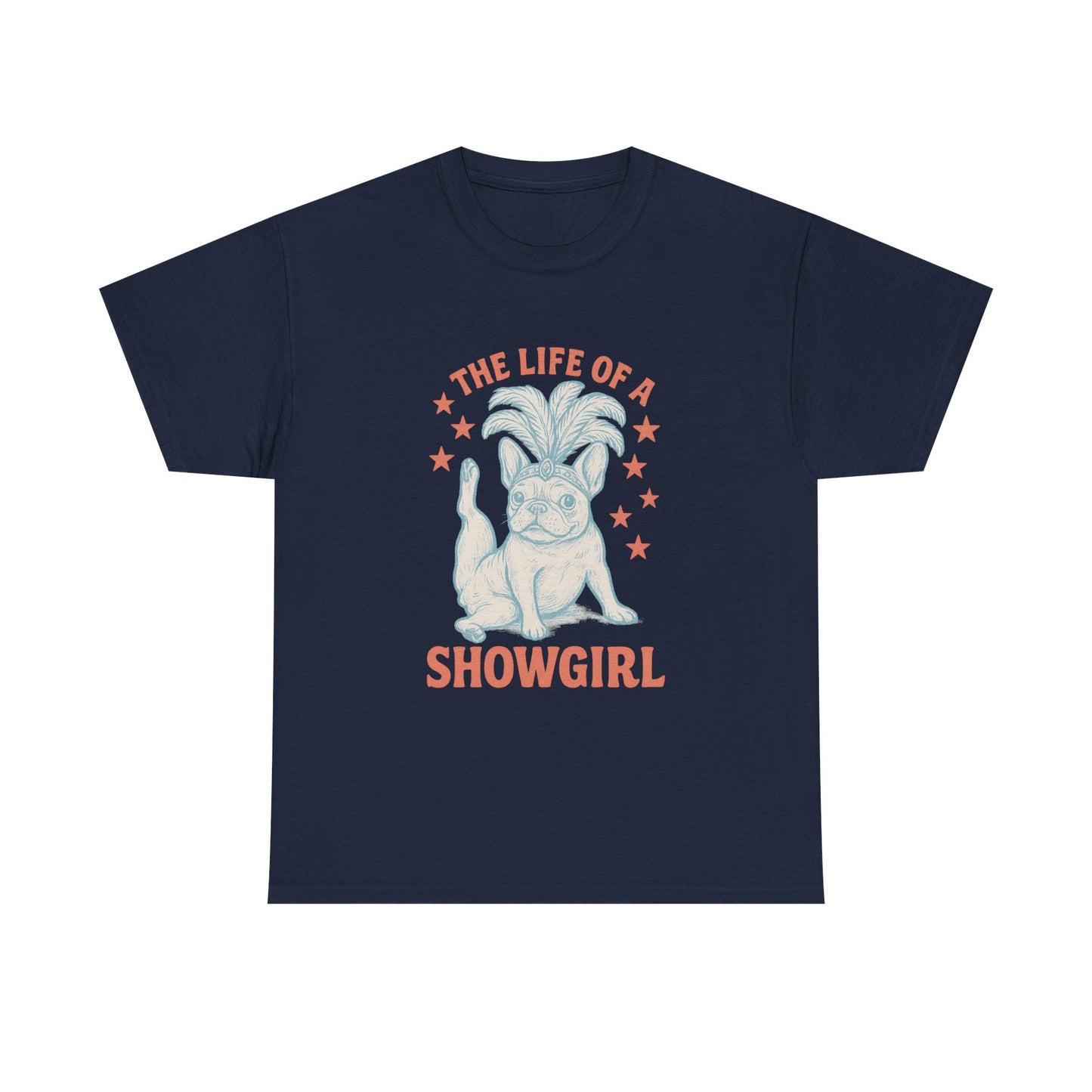 The Life of a Showgirl Frenchie T-Shirt – Retro French Bulldog Tee, Funny Dog Lover Shirt, Vintage Vegas Showgirl Graphic