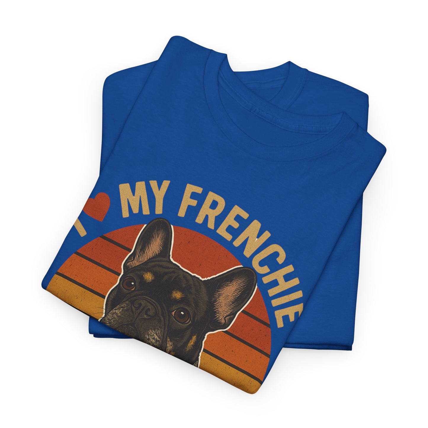 I Love My Frenchie T-Shirt | Retro French Bulldog Tee | Black & Tan Frenchie Gift | Vintage Dog Lover Shirt for Frenchie Moms & Dads
