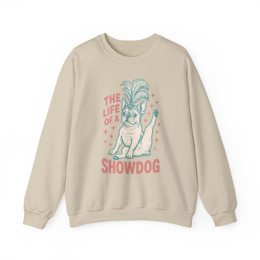 The Life of a Showdog Frenchie Sweatshirt – Retro French Bulldog Crewneck, Funny Dog Lover Gift, Vintage Showgirl Frenchie Sweater